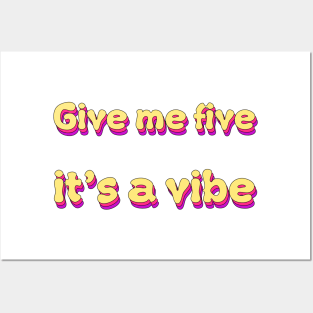 Give Me Five It's A Vibe Posters and Art